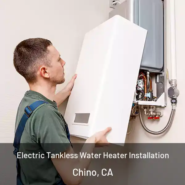  Electric Tankless Water Heater Installation Chino, CA