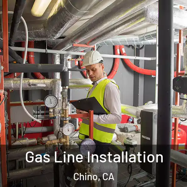  Gas Line Installation Chino, CA