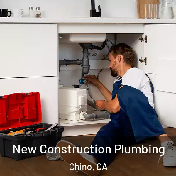  New Construction Plumbing Chino, CA