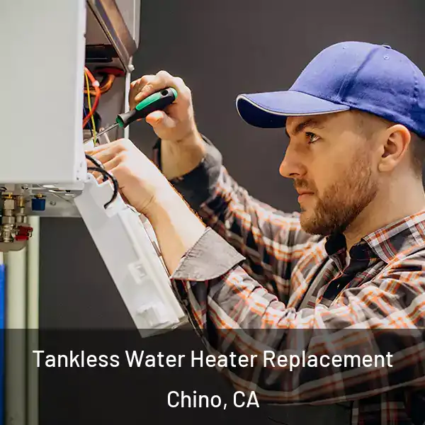  Tankless Water Heater Replacement Chino, CA