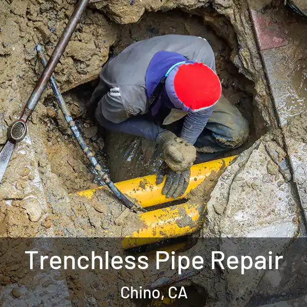  Trenchless Pipe Repair Chino, CA