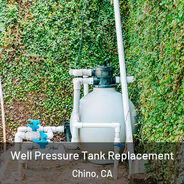  Well Pressure Tank Replacement Chino, CA